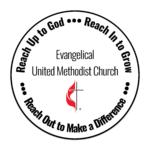 Reach up to God, Reach up In to Grow, Reach Out to Make a Difference with UMC logo and Evangelical UMC in a circle