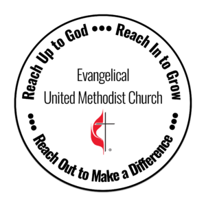 Reach up to God, Reach up In to Grow, Reach Out to Make a Difference with UMC logo and Evangelical UMC in a circle